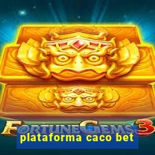 plataforma caco bet