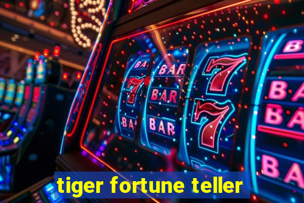 tiger fortune teller