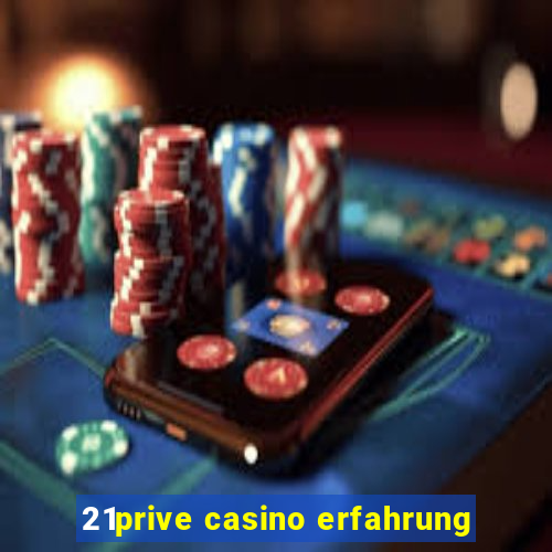 21prive casino erfahrung