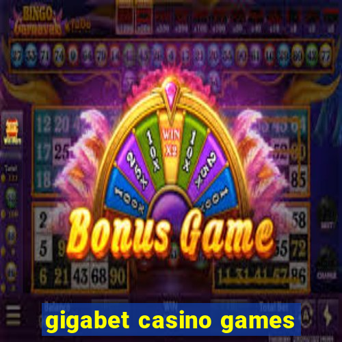 gigabet casino games