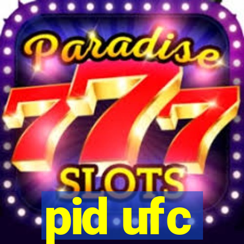 pid ufc