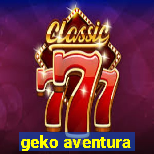 geko aventura