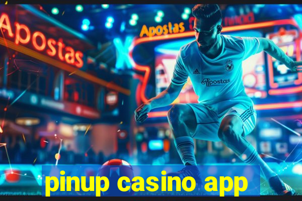 pinup casino app