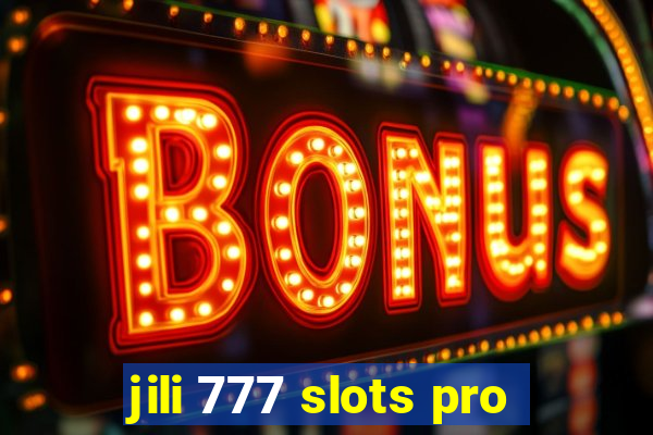 jili 777 slots pro