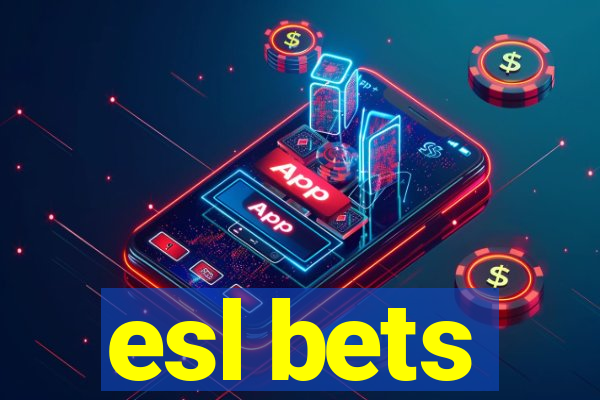 esl bets