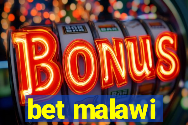 bet malawi