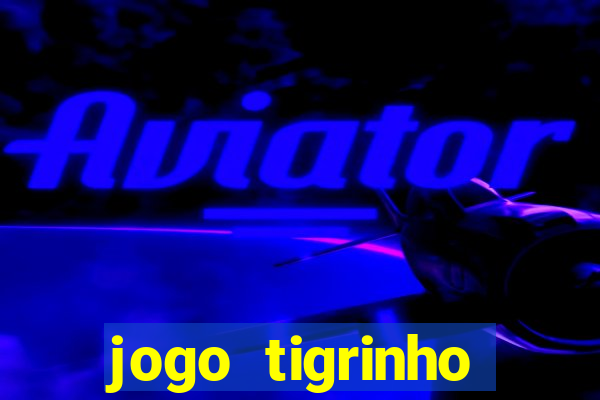 jogo tigrinho ganhar dinheiro