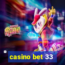 casino bet 33