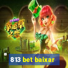 813 bet baixar