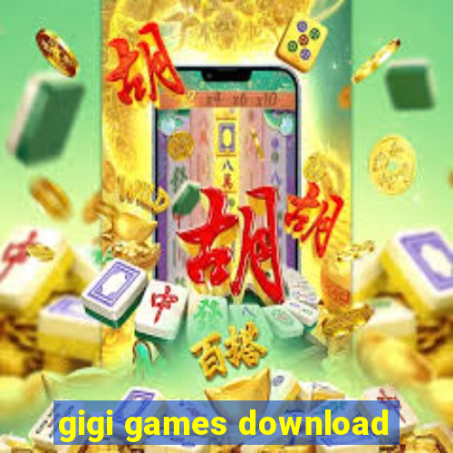 gigi games download