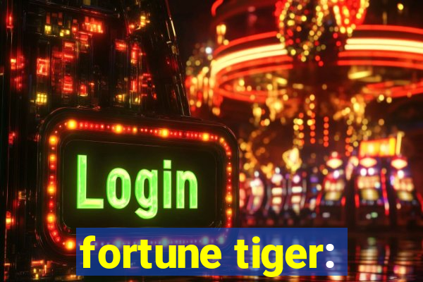 fortune tiger: