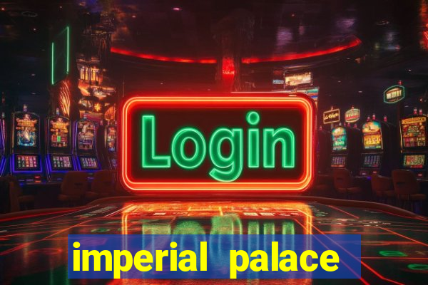 imperial palace hotel and casino