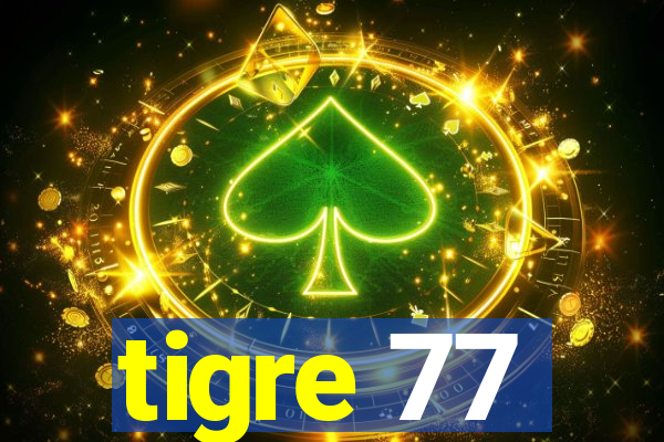 tigre 77