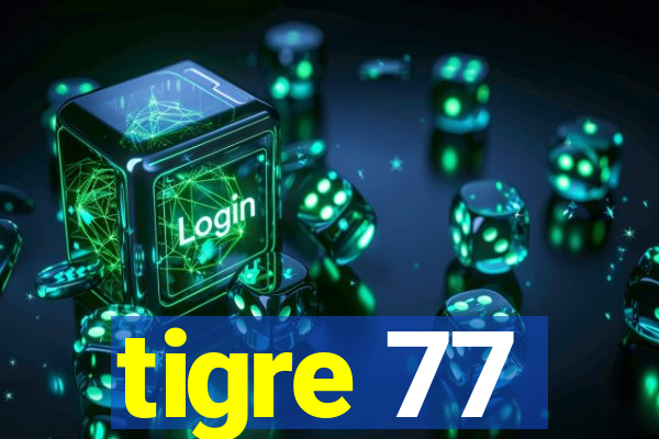 tigre 77