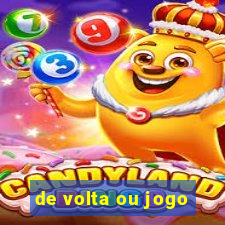 de volta ou jogo