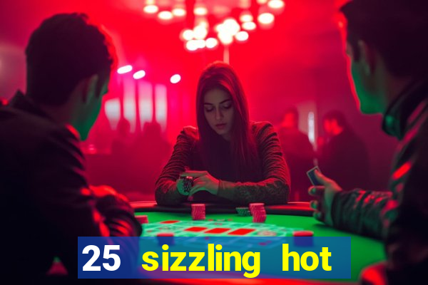 25 sizzling hot deluxe casino