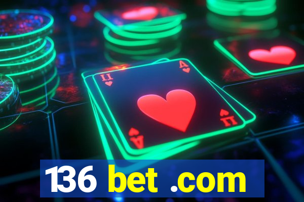 136 bet .com