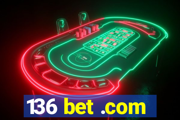 136 bet .com