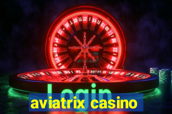 aviatrix casino