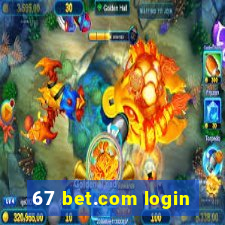 67 bet.com login