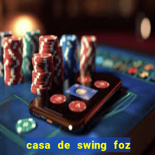 casa de swing foz do iguaçu