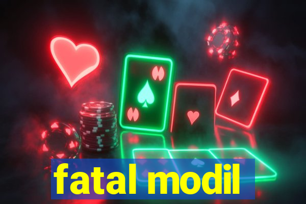 fatal modil