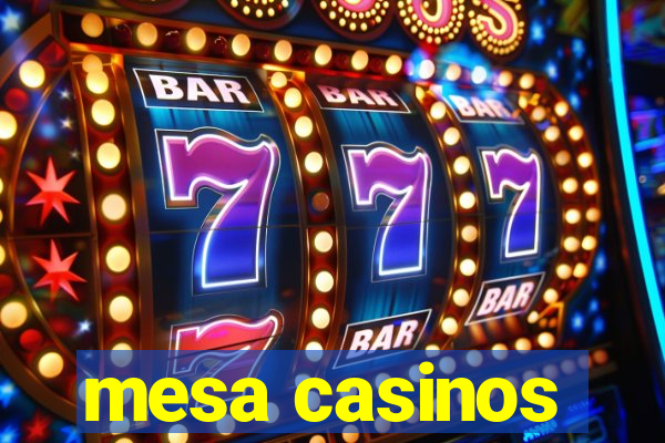 mesa casinos