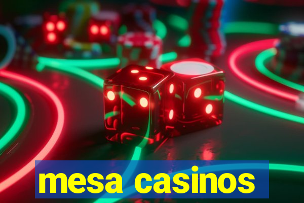 mesa casinos