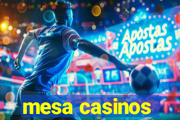 mesa casinos