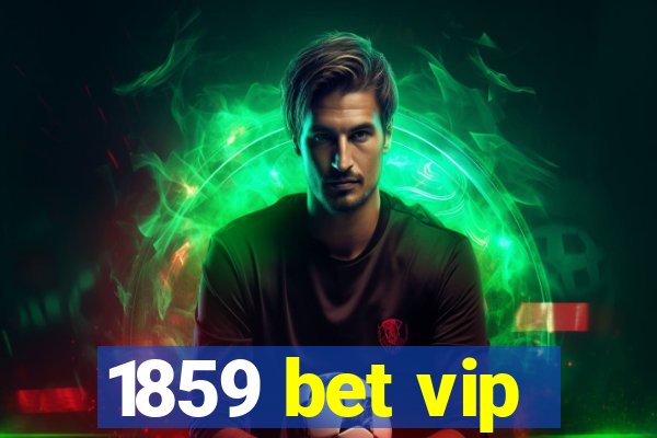 1859 bet vip