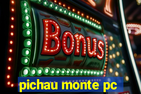 pichau monte pc