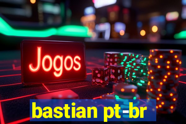 bastian pt-br