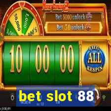 bet slot 88