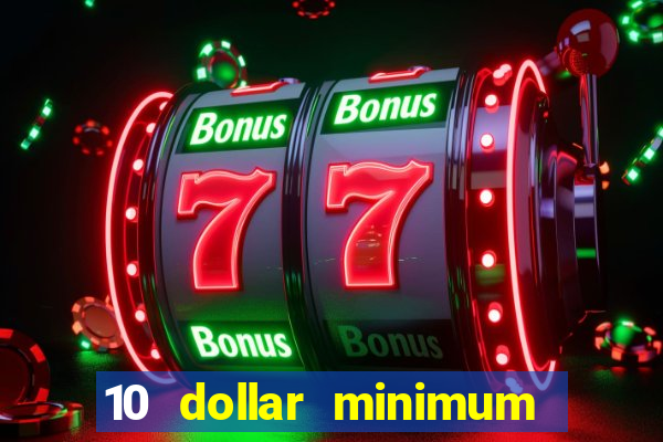 10 dollar minimum deposit usa online casino 2021