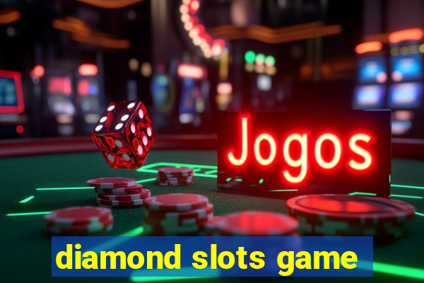 diamond slots game