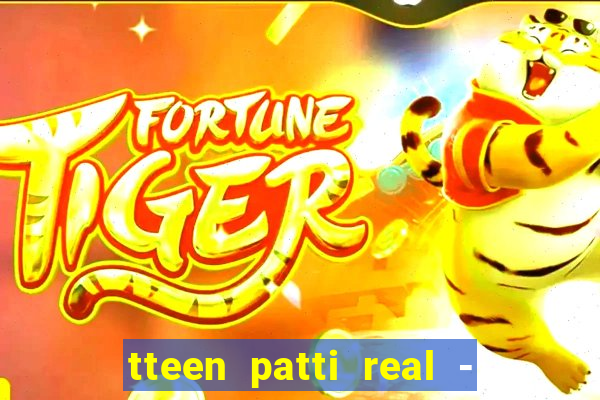 tteen patti real - classic game