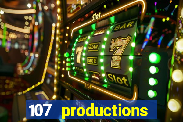 107 productions turning stone casino