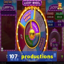 107 productions turning stone casino