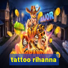 tattoo rihanna