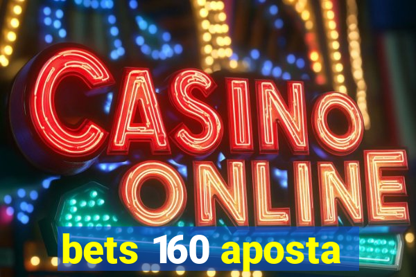 bets 160 aposta