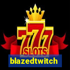 blazedtwitch