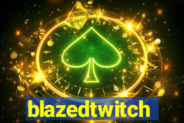 blazedtwitch