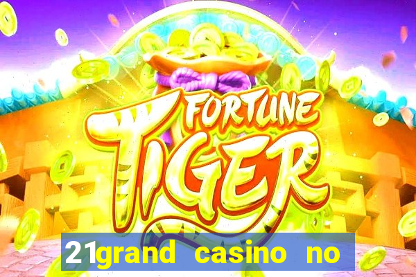 21grand casino no deposit bonus