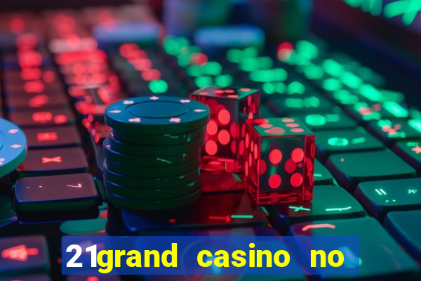 21grand casino no deposit bonus