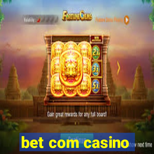 bet com casino