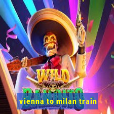 vienna to milan train