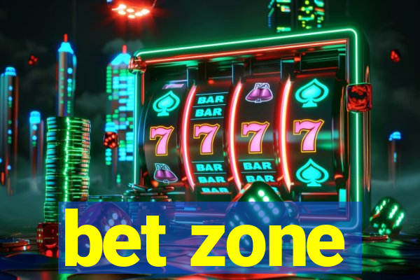 bet zone