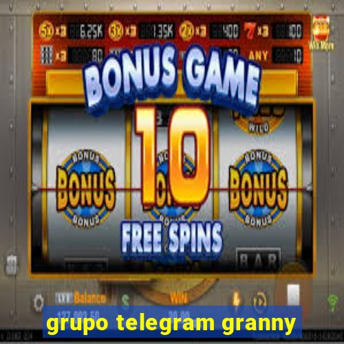 grupo telegram granny