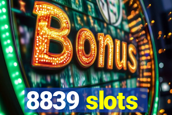 8839 slots