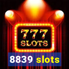 8839 slots